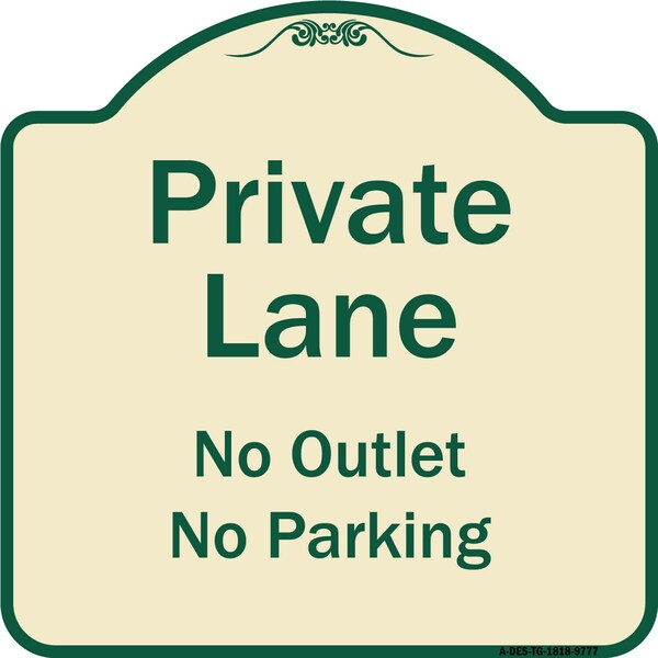 Signmission Designer Series-Private Lane No Outlet No Parking Tan & Green, 18" x 18", TG-1818-9777 A-DES-TG-1818-9777 - main